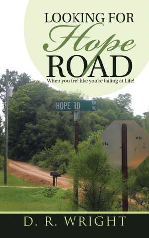 Looking for Hope Road de D. R. Wright