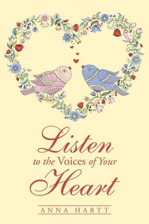 Listen to the Voices of Your Heart de Anna Hartt