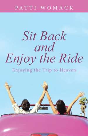 Sit Back and Enjoy the Ride de Patti Womack