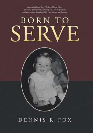 Born to Serve: 46 Days with Jesus de Dennis R Fox