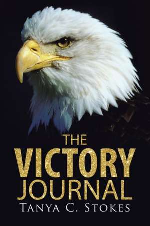 The Victory Journal de Tanya C. Stokes