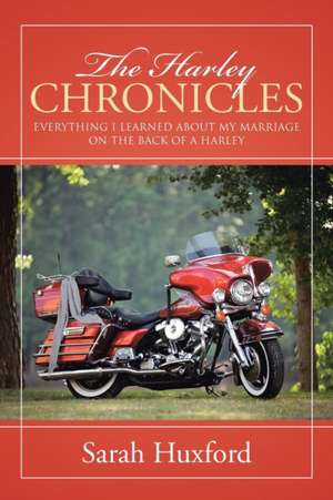 The Harley Chronicles de Sarah Huxford