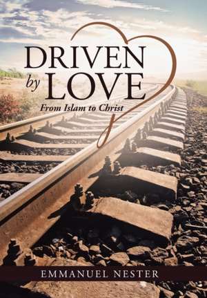 Driven by Love de Emmanuel Nester