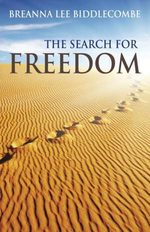 The Search for Freedom de Breanna Lee Biddlecombe