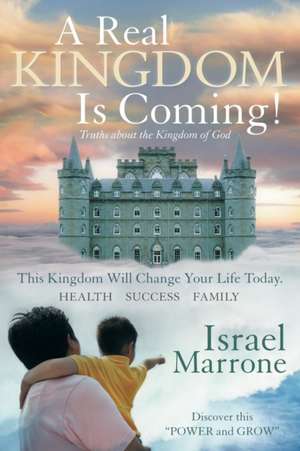 A Real Kingdom Is Coming! de Israel Marrone