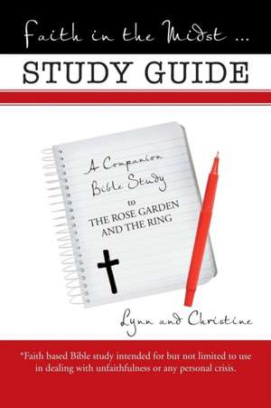 Faith in the Midst ... Study Guide de Lynn and Christine