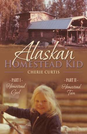 Alaskan Homestead Kid de Cherie Curtis