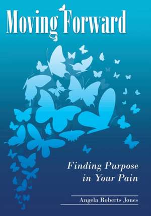 Moving Forward de Angela Roberts Jones