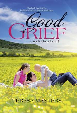 Good Grief de Teresa Masters