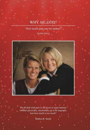 Why Me, God? de Debbra R. Smith