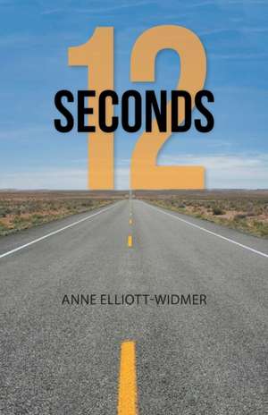 12 Seconds de Anne Elliott-Widmer