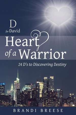 D for David: Heart of a Warrior de Brandi Breese