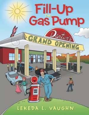 Fill-Up the Gas Pump: A Devotional for Christian Professionals de Lekeda L. Vaughn