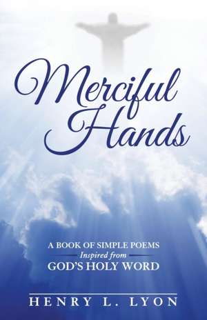 Merciful Hands de Henry L. Lyon