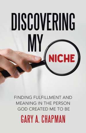 Discovering My Niche de Gary A. Chapman