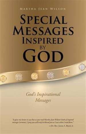 Special Messages Inspired by God de Martha Jean Wilson