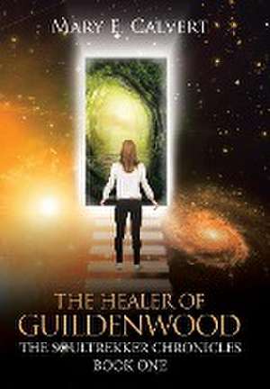 The Healer of Guildenwood de Mary E. Calvert