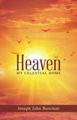 Heaven de Joseph John Bowman