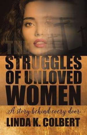 The Struggles of Unloved Women de Linda K. Colbert