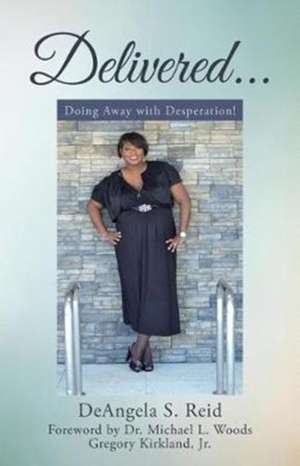 Delivered . . . de Deangela S. Reid