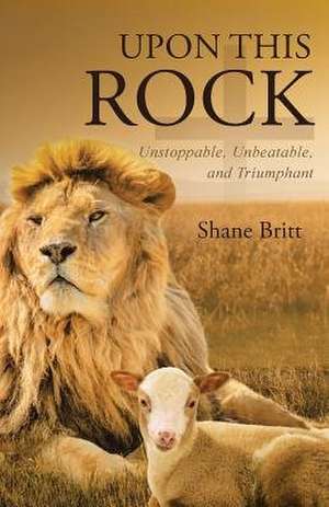 Upon This Rock de Shane Britt