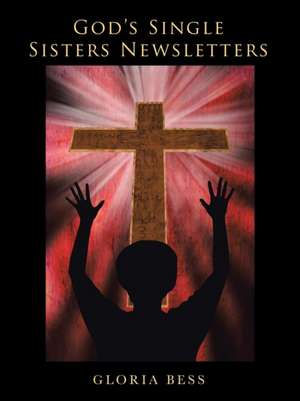 God'S Single Sisters Newsletters de Gloria Bess