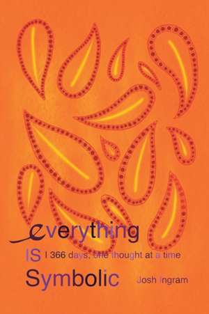 Everything Is Symbolic de Josh Ingram