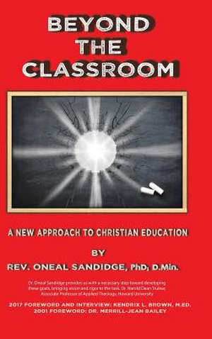 Beyond the Classroom de Sandidge Phd D. Min, Rev Oneal