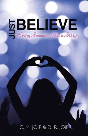 Just Believe de C. M. Joie