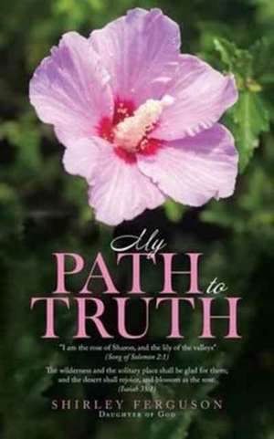 My Path to Truth / Unseen Angels Heavenly Encounters de Shirley Ferguson