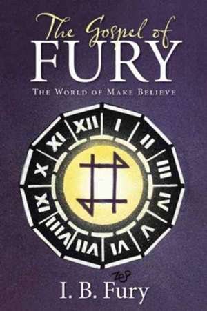 The Gospel of Fury de Fury, I. B.