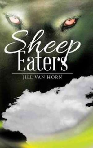 Sheep Eaters de Horn, Jill Van