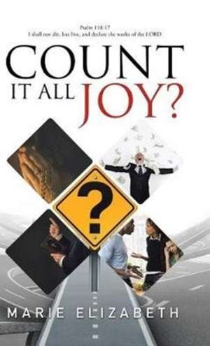 Count It All Joy? de Marie Elizabeth
