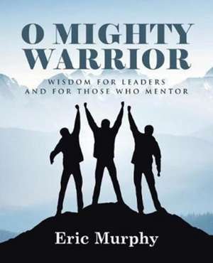O Mighty Warrior de Eric Murphy