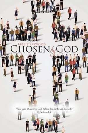 Chosen by God de Leslie Earwood