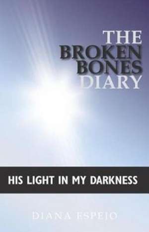 The Broken Bones Diary de Diana Espejo