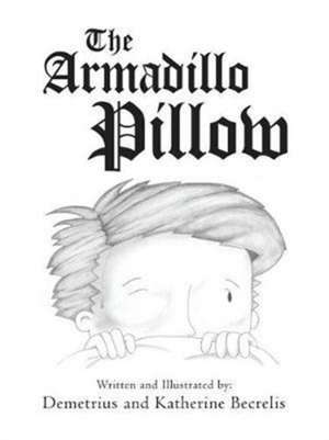 The Armadillo Pillow de Demetrius and Katherine Becrelis