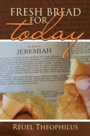 Fresh Bread for Today de Reuel Theophilus
