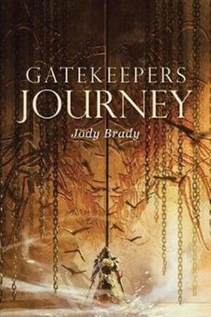 Gatekeepers Journey de Jody Brady