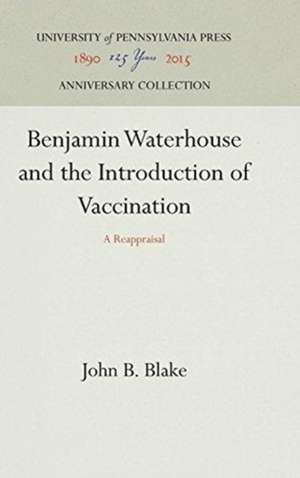 Benjamin Waterhouse and the Introduction of Vacc – A Reappraisal de John B. Blake