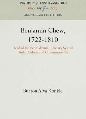 Benjamin Chew, 1722-1810 de Burton Alva Konkle