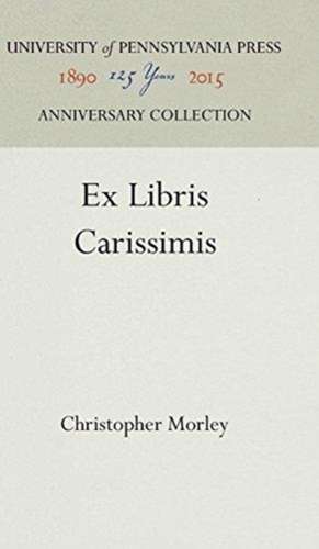 Ex Libris Carissimis de Christopher Morley