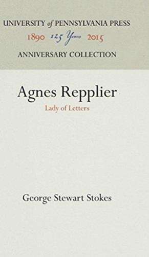 Agnes Repplier – Lady of Letters de George Stewart Stokes