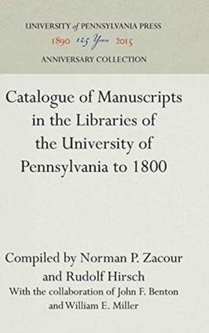 Catalogue of Manuscripts in the Libraries of the University of Pennsylvania to 1800 de Norman P. Zacour