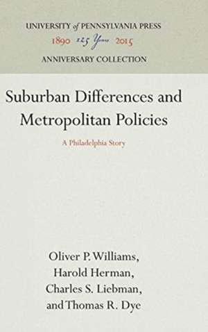 Suburban Differences and Metropolitan Policies – A Philadelphia Story de Oliver P. Williams