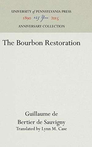 The Bourbon Restoration de Guillaume De Be Sauvigny