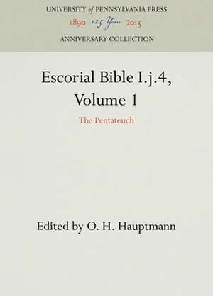 Escorial Bible I.j.4, Volume 1 – The Pentateuch de O. H. Hauptmann