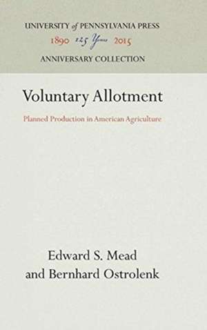 Voluntary Allotment – Planned Production in American Agriculture de Edward S. Mead