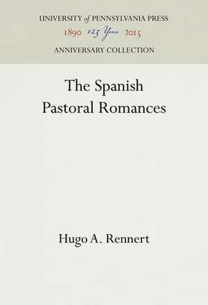 The Spanish Pastoral Romances de Hugo A. Rennert