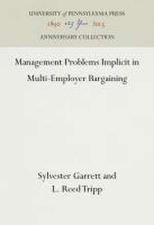 Management Problems Implicit in Multi–Employer Bargaining de Sylvester Garrett